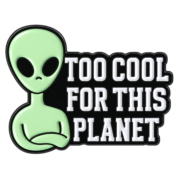 P6-21 alienpin Too cool for this planet – vrijstaande voorzijde
