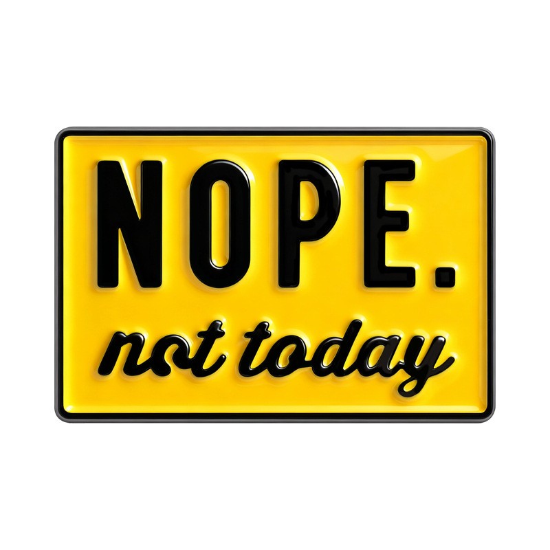 P6-5-nope-not-today-pin