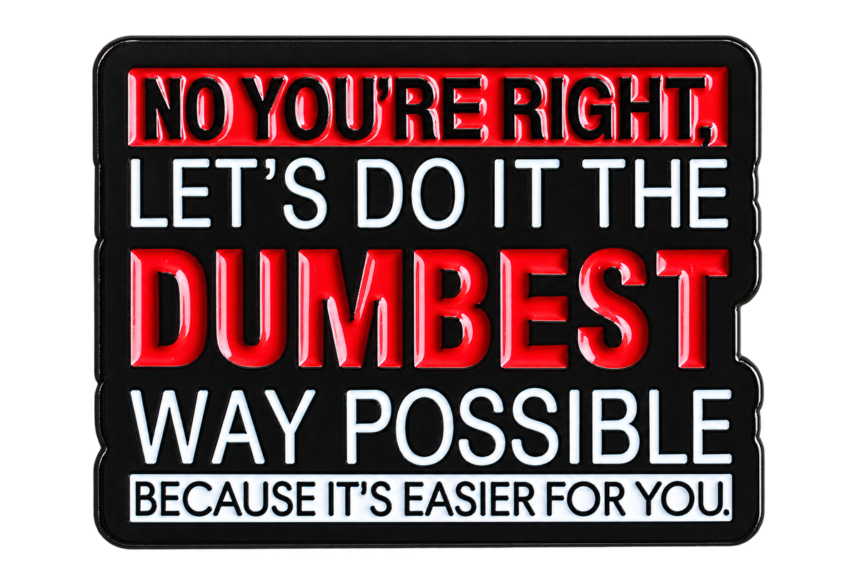 No You're Right zwarte emaille pin met rode en witte sarcastische quote, voorzijde