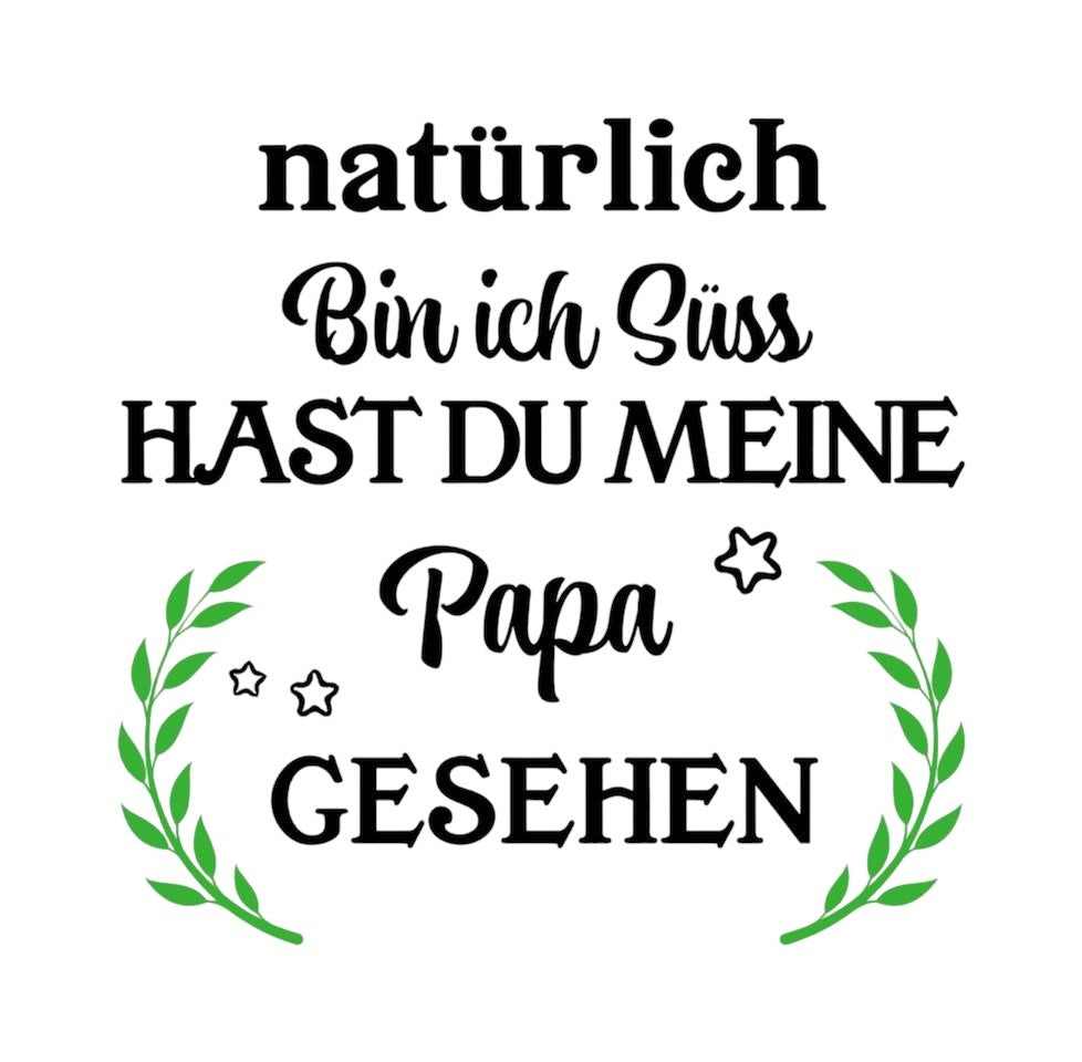 V22-naturlich-bin-ich-suss-hast-du-meine-papa-gesehen-applicatie