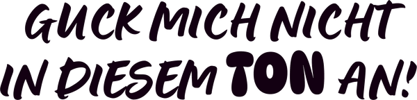 AT73-guck-mich-nicht-im-diesem-ton-an-schwarz-applicatie