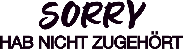 AT79-sorry-hab-nicht-zugehort-schwarz-applicatie