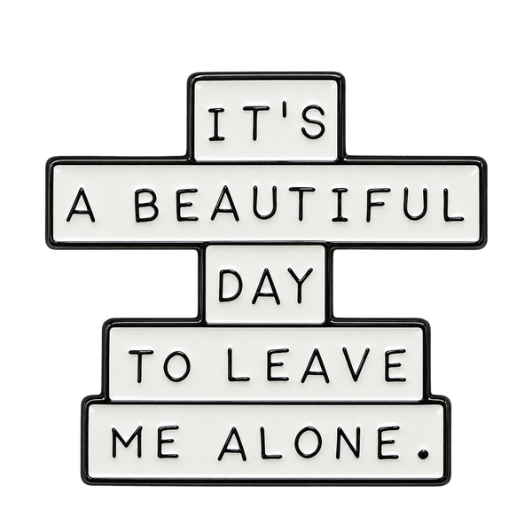 P6-16 It's a beautiful day to leave me alone pin – vrijstaande voorzijde