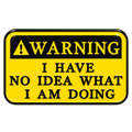 P6-12 Warning I have no idea what I am doing pin – vrijstaande voorzijde