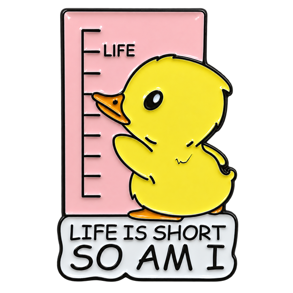 P6-27 eendje Life is short so am I pin – vrijstaande voorzijde
