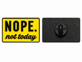 P6-5 NOPE. not today pin – voorzijde en achterzijde met sluiting