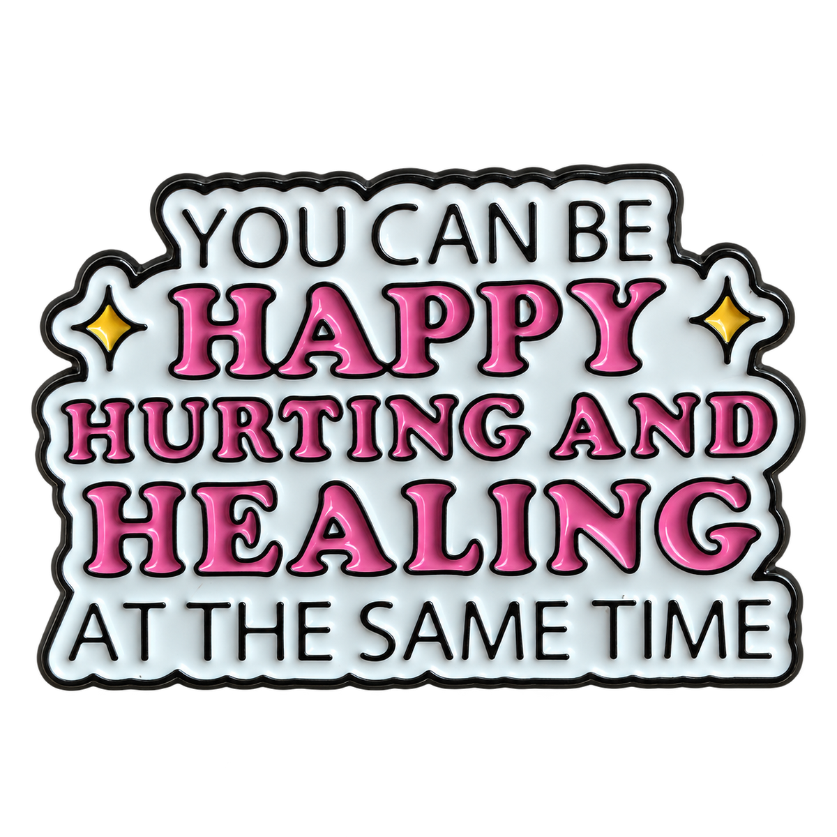 Tekstpin You Can Be Happy Hurting and Healing voorzijde