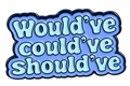 Would’ve Could’ve Should’ve lichtblauwe emaille tekstpin, voorzijde