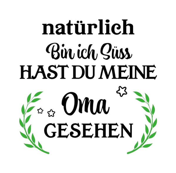 V21-naturlich-bin-ich-suss-hast-du-meine-oma-gesehen-applicatie