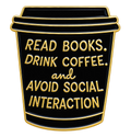 Zwarte koffiebeker met goudkleurige tekst Read books, drink coffee and avoid social interaction, voorzijde