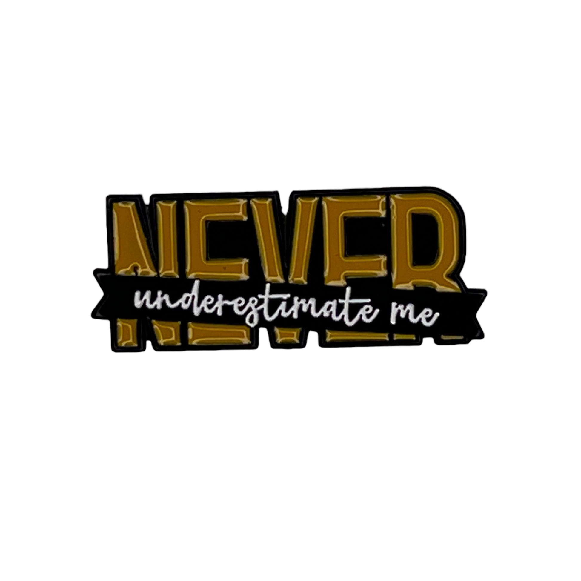 P3-9-Never-Underestimate-Me-Pin